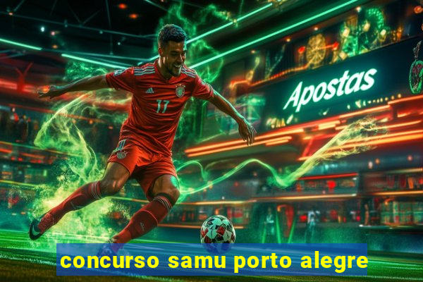 concurso samu porto alegre